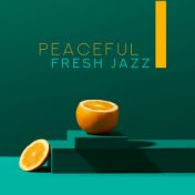 Peaceful Fresh Jazz - 15 Ambient Jazz Vibes, Lounge Music, Melancholy Jazz Melodies, Smooth Jazz to Relax, Instrumental Jazz Mus...