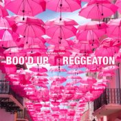 Boo'd Up (Reggaeton)