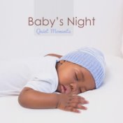 Baby’s Night Quiet Moments: Soothing New Age 2019 Music for Baby Calming Down & Good Sleep