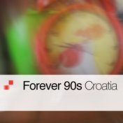 Forever 90S Croatia