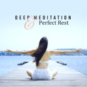 Deep Meditation & Perfect Rest