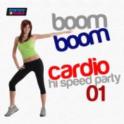 Boom Boom Cardio Hi-Speed Party, Vol. 1 (160 BPM Mixed Workout Music Ideal for Hi Impact)