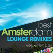 Best Amsterdam Lounge Remixes Experience