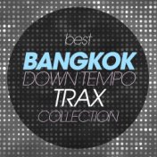 Best Bangkok Downtempo Trax Collection