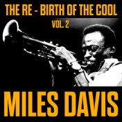 The Re - Birth Of The Cool Vol. 2 - Miles Davis