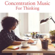 Concentration Music For Thinking