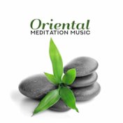 Oriental Meditation Music – Inner Harmony, Soothing Meditation for Relaxation, Zen Lounge, Ambient Yoga, Meditation Hits to Calm...