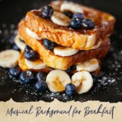 Musical Background for Breakfast: Instrumental Jazz Songs for Morning Meal and Coffee