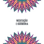 Meditação e Harmonia - Música New Age para Relaxamento, Meditação Profunda, Sono, Calma, Silêncio Interior, Meditação Espiritual...