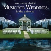 The Most Relaxing Classical Music for Weddings In the Universe