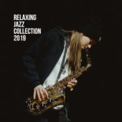 Relaxing Jazz Collection 2019 – Coffee Music, Instrumental Songs to Calm Down, Best Classical Jazz 2019, Instrumental Jazz Music