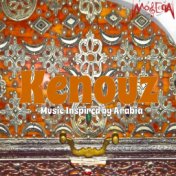 Kenouz (Music Inspired by Arabia)