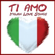 Ti amo (Italian Love Songs)