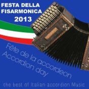 Festa Della Fisarmonica 2013, Fête De La Accordeon, Accordion Day (The best of Italian Accordion Music)