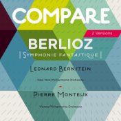 Berlioz: Symphonie fantastique, Leonard Bernstein vs. Pierre Monteux (Compare 2 Versions)