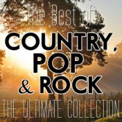 The Best of Country, Pop & Rock (The Ultimate Collection)