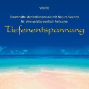 Traumhafte Meditationsmusik mit Nature-Sounds zur TIEFENENTSPANNUNG