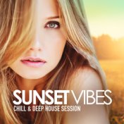 Sunset Vibes (Chill & Deep House Session)