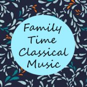 Family Time Classical Music