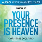 Your Presence Is Heaven (Audio Performance Trax)