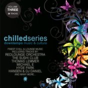 Chilled Series, Vol. 3 - Downtempo Music & Culture
