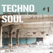 Techno Soul #1 - Emotional Body Music