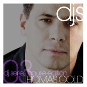 DJ Series presents: Thomas Gold - House Edition