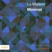 La Maison Minimal, Vol. 23