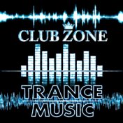 Trance Music Mix - Best Trance Music (Selected and Mixed by Club Zone)