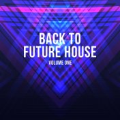 Back to Future House, Vol. 1