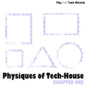 Physiques Of Tech-House - Chapter One
