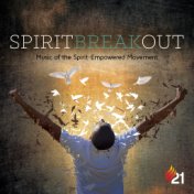 Spirit Break Out (Music of Spirit-Empowered Movement)