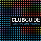 Club Guide - Essential Club Tracks Vol. 3