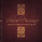 Blessed Assurance: The New Hymns of Fanny Crosby