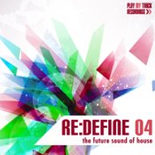 Re:Define 04 - The Future Sound of House
