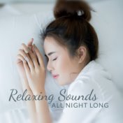 Relaxing Sounds All Night Long: Sleep Deeply and Fall Asleep, Water Sounds, Nature, Gentle Piano Melodies, Deep Sleep, Relaxing ...