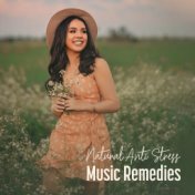 Natural Anti Stress Music Remedies: 2019 Collection of New Age Nature Music for Total Relax, Rest, Calm Nerves, Afternoon Nap, S...