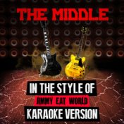 The Middle (In the Style of Jimmy Eat World) [Karaoke Version] - Single