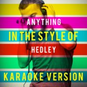 Anything (In the Style of Hedley) [Karaoke Version] - Single