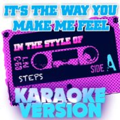 It's the Way You Make Me Feel (In the Style of Steps) [Karaoke Version] - Single