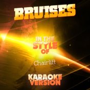 Bruises (In the Style of Chairlift) [Karaoke Version] - Single