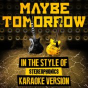 Maybe Tomorrow (In the Style of Stereophonics) [Karaoke Version] - Single