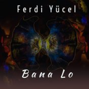 Bana Lo (Ferdi Yücel Remix)