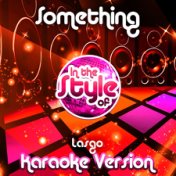 Something (In the Style of Lasgo) [Karaoke Version] - Single