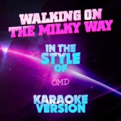 Walking on the Milky Way (In the Style of Omd) [Karaoke Version] - Single