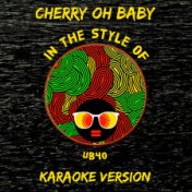 Cherry Oh Baby (In the Style of Ub40) [Karaoke Version] - Single