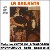 La Bailanta: Todos los Éxitos de la Temporada Enganchados - Radio Remix, Vol. 2