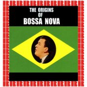 The Origins Of Bossa Nova (Hd Remastered Edition)