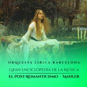 Gran Enciclopedia de la Música: El Post-romanticismo