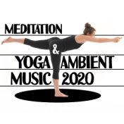 Meditation & Yoga Ambient Music 2020